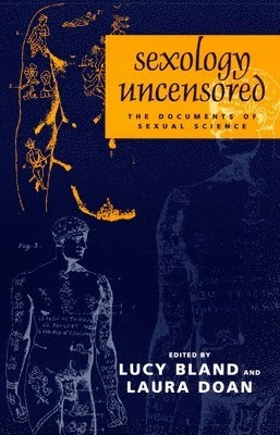 Sexology uncensored : the documents of sexual science; Lucy Bland, Laura L. Doan; 1998