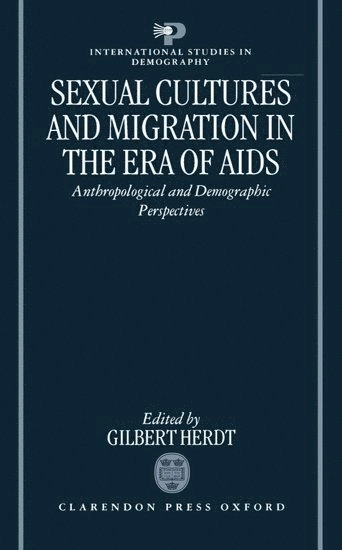 Sexual cultures and migration in the era of AIDS : anthropological and demographic perspectives; Gilbert H. Herdt; 1997