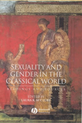Sexuality and gender in the classical world : readings and sources; Laura McClure; 2002