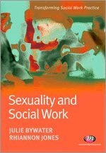 Sexuality and social work; Julie Bywater, Rhiannon Jones; 2007