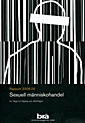 Sexuell människohandel : en fråga om tillgång och efterfrågan; Malin Forsman, Lars Korsell; 2008