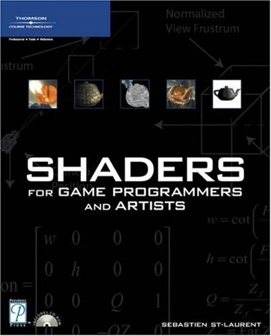 Shaders for game programmers and artists; Sebastien St-Laurent; 2004