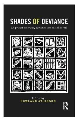 Shades of deviance : a primer on crime, deviance and social harm