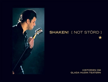 Shaken! [Not störd] : historien om Glada Hudik-teatern