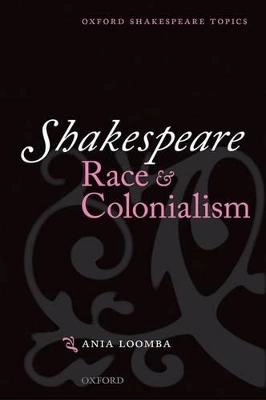 Shakespeare, race, and colonialism