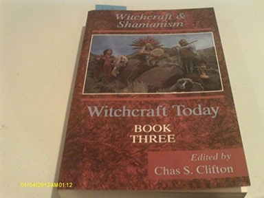 Shamanism and witchcraft; Chas S. Clifton; 1994