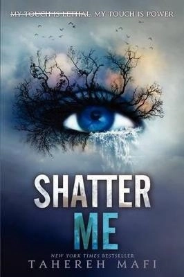 Shatter Me; Tahereh Mafi; 2018