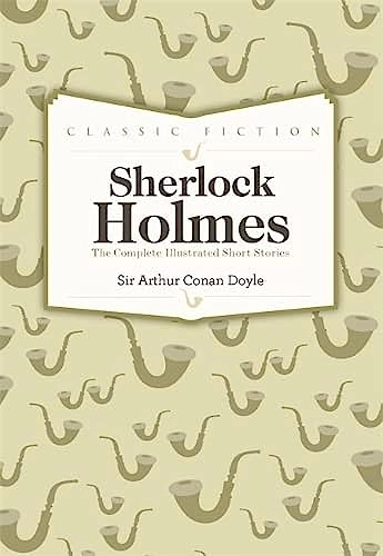 Sherlock Holmes : the complete illustrated short stories; Sir Arthur Conan Doyle; 1985