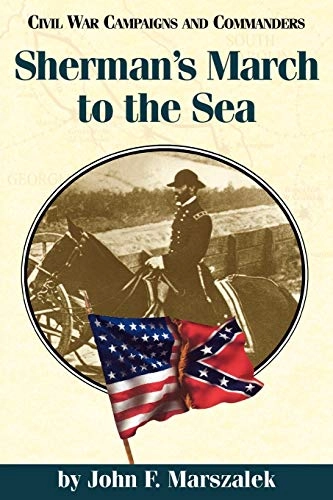 Sherman's March to the Sea; John F Marszalek; 2005