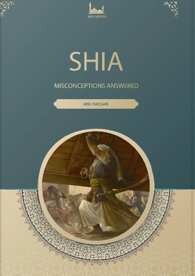 Shia : misconceptions answered; Abu Hassan; 2024