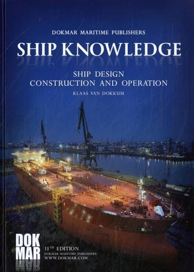 Ship knowledge : ship design, construction and operation
