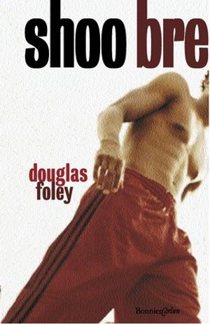 Shoo bre; Douglas Foley; 2003
