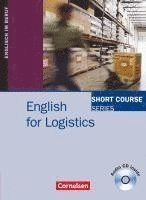 Short Course Series: English for Logistics. Kursbuch; Marion Grussendorf; 2010