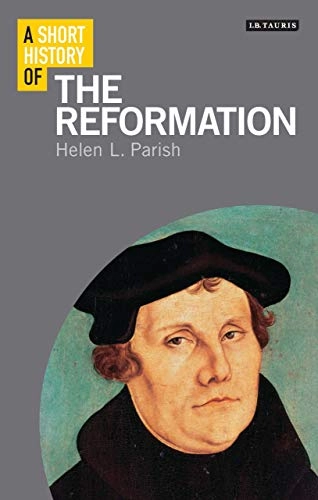 Short history of the reformation; Helen L. Parish; 2018