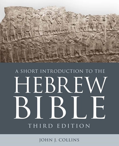 Short introduction to the hebrew bible; John J. Collins; 2018