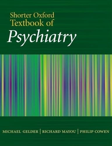 Shorter Oxford textbook of psychiatry; Michael G. Gelder; 2001