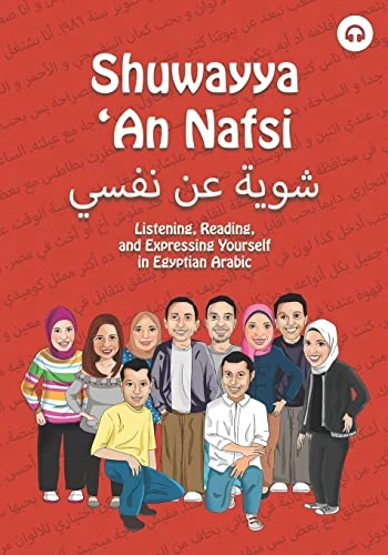 Shuwayya 'an nafsi : listening, reading, and expressing yourself in Egyptian Arabic; Matthew Aldrich; 2016