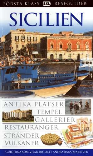 Sicilien : antika platser, tempel, gallerier, restauranger, stränder, vulkaner; Karin Andrae, Giorgia Boli; 2006