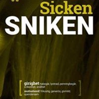 Sicken sniken : girighet; Hippas Eriksson; 2016