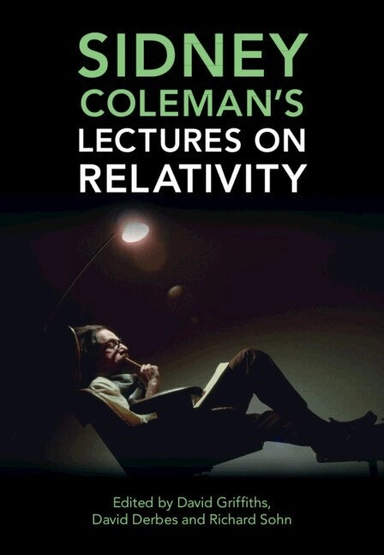 Sidney Coleman's lectures on relativity