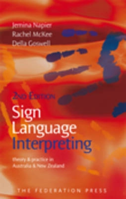 Sign language interpreting : theory and practice in Australia and New Zealand; Jemina. Napier; 2010