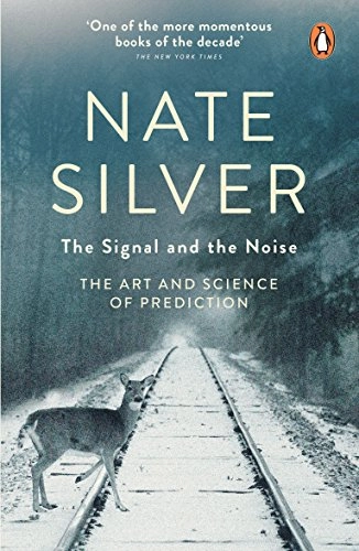 Signal and the Noise; Nate Silver; 2013