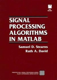 Signal processing algorithms in MATLAB; Samuel D. Stearns; 1996