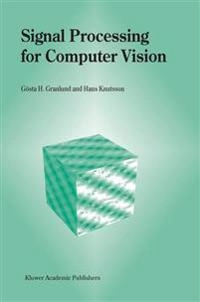 Signal processing for computer vision; Gösta Granlund; 1995