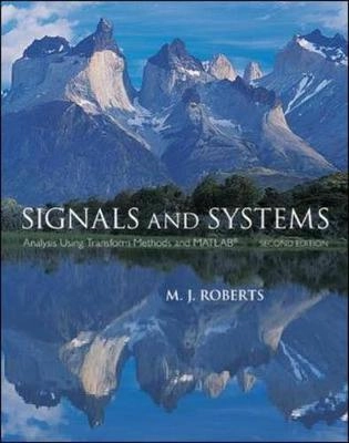 Signals and systems : analysis using transform methods and MATLAB; Dr. Michael J. Roberts; 2012