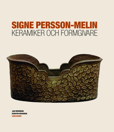Signe Persson-Melin : keramiker och formgivare; Kerstin Wickman, Jan Norrman; 2008
