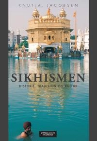 Sikhismen : historie, tradisjon og kultur