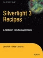 Silverlight Recipes: A Problem-Solution Approach