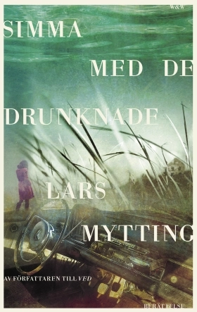 Simma med de drunknade; Lars Mytting; 2015
