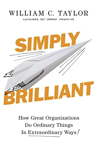 Simply Brilliant; William C. Taylor; 2016