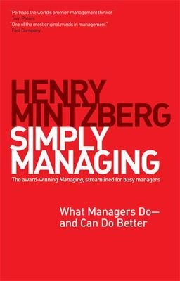 Simply managing : what managers do – and can do better