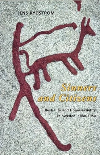 Sinners and citizens : bestiality and homosexuality in Sweden, 1880-1950
