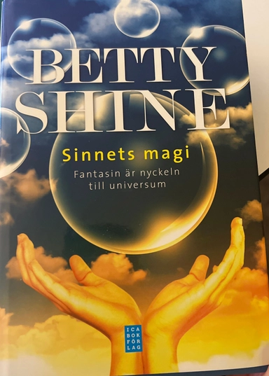 Sinnets magi : fantasin är nyckeln till universum; Betty Shine; 2011