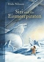 Siri und die Eismeerpiraten; Frida Nilsson, Alexander Jansson, Friederike Buchinger, Torben Kuhlmann; 2021