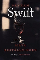Sista beställningen; Graham Swift; 1997