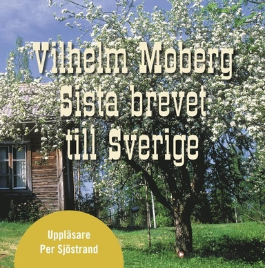 Sista brevet till Sverige; Vilhelm Moberg; 2006