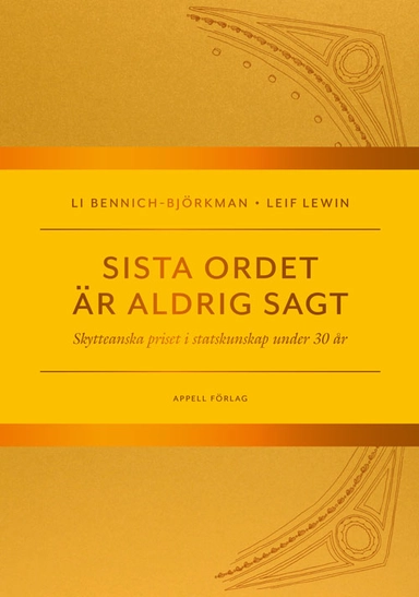 Sista ordet är aldrig sagt. Skytteanska priset i statskunskap under 30 år