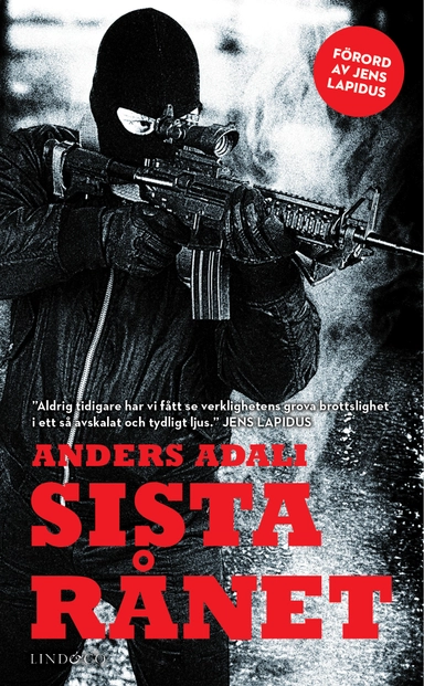 Sista rånet : en bok om ett värdetransportrån; Anders Adali; 2015