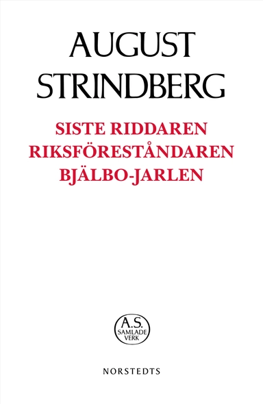 Siste Riddaren ; Riksföreståndaren ; Bjälbo-Jarlen; August Strindberg; 2019