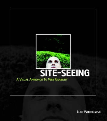 Site-seeing: A Visual Approach to Web Usability; Luke Wroblewski; 2002