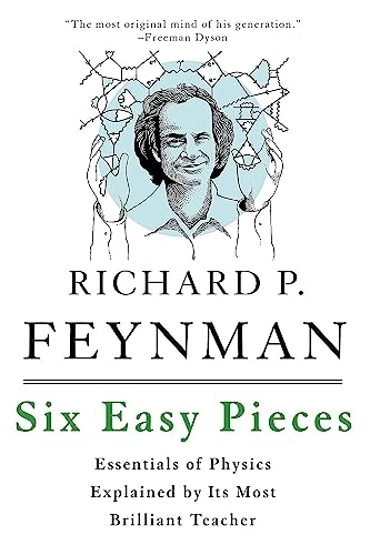 Six easy pieces : essentials of physics explained by its most brilliant teacher; Richard Phillips Feynman; 2011
