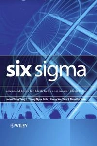 Six Sigma: Advanced Tools for Black Belts and Master Black Belts; Loon Ching Tang, Thong Ngee Goh; 2006