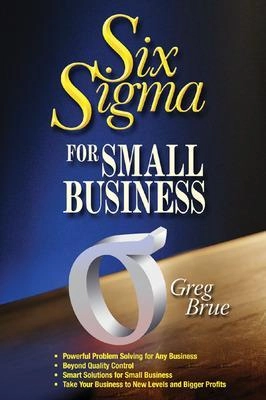 Six sigma for small business; Greg Brue; 2006