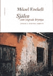 Själen som vägrade krympa; Mikael Enckell; 2002