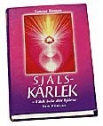 Själskärlek - Väck hela ditt hjärta; Sanaya Roman; 2002