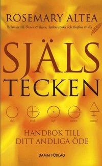 Själstecken : handbok till ditt andliga öde; Rosemary Altea; 2007